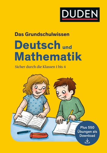 Das Grundschulwissen: Deutsch und Mathematik