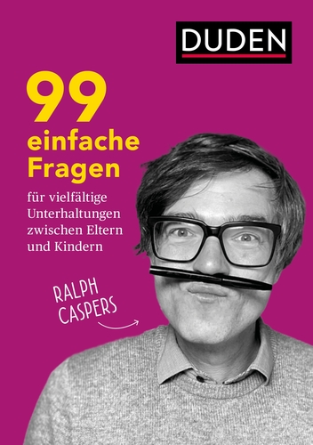 99 einfache Fragen für vielfältige Unterhaltungen zwischen Eltern und Kindern 99 einfache Fragen für vielfältige Unterhaltungen zwischen Eltern und Kindern