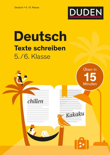 Deutsch in 15 Minuten - Texte schreiben 5./6. Klasse Deutsch in 15 Minuten - Texte schreiben 5./6. Klasse