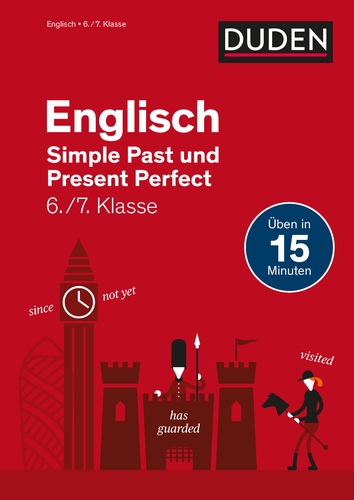 Englisch in 15 Minuten - Simple Past und Present Perfect 6./7. Klasse Englisch in 15 Minuten - Simple Past und Present Perfect 6./7. Klasse