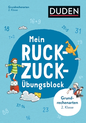 Mein Ruckzuck-Übungsblock Grundrechenarten 2. Klasse Mein Ruckzuck-Übungsblock Grundrechenarten 2. Klasse
