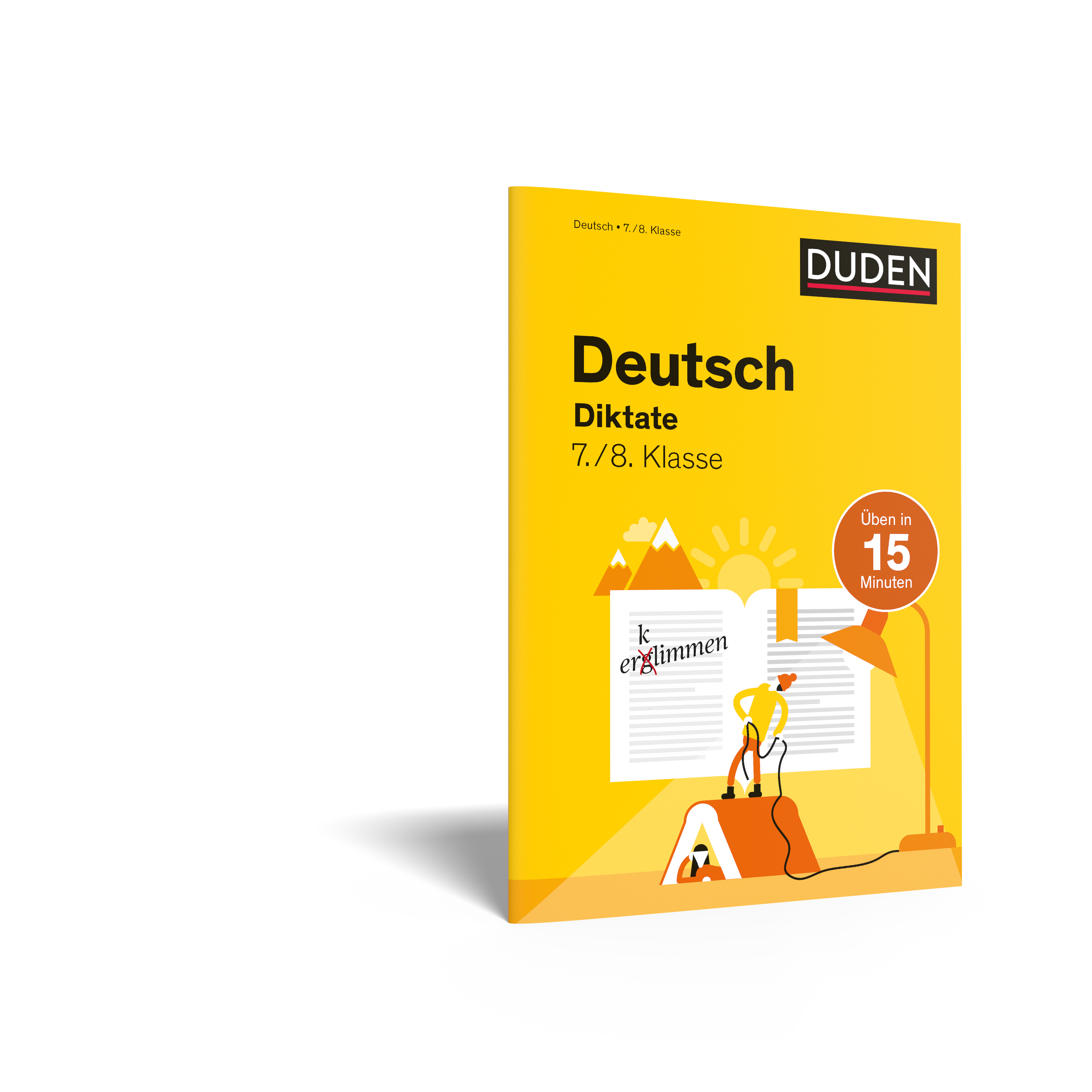 Deutsch in 15 Minuten - Diktate 7./8. Klasse Deutsch in 15 Minuten - Diktate 7./8. Klasse