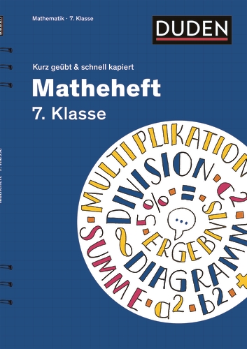 Matheheft 7. Klasse - kurz geübt & schnell kapiert Matheheft 7. Klasse - kurz geübt & schnell kapiert